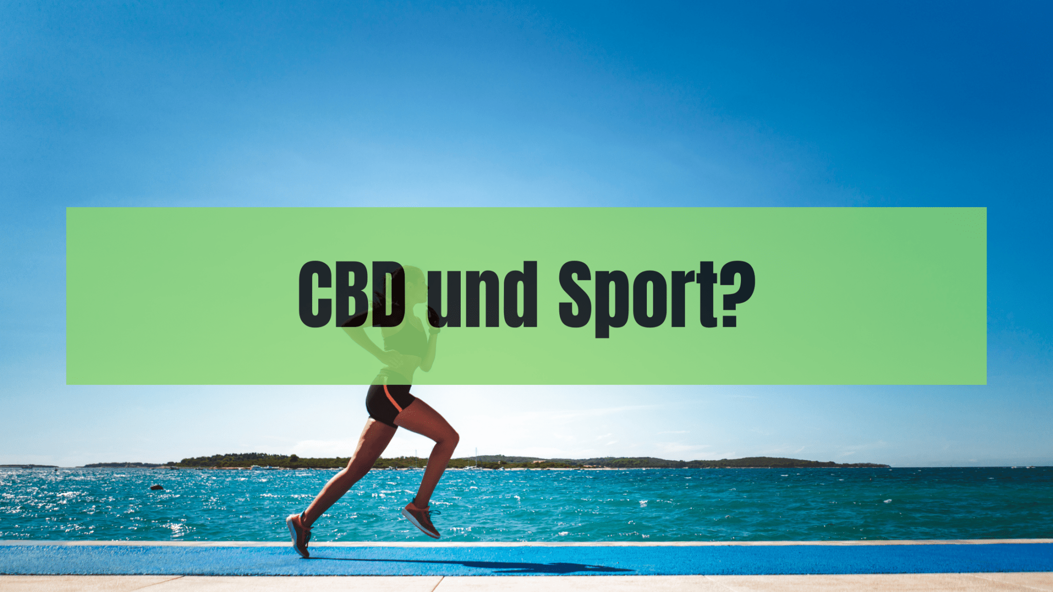 CBD & Sport? Die natürliche Ergänzung für Sportler