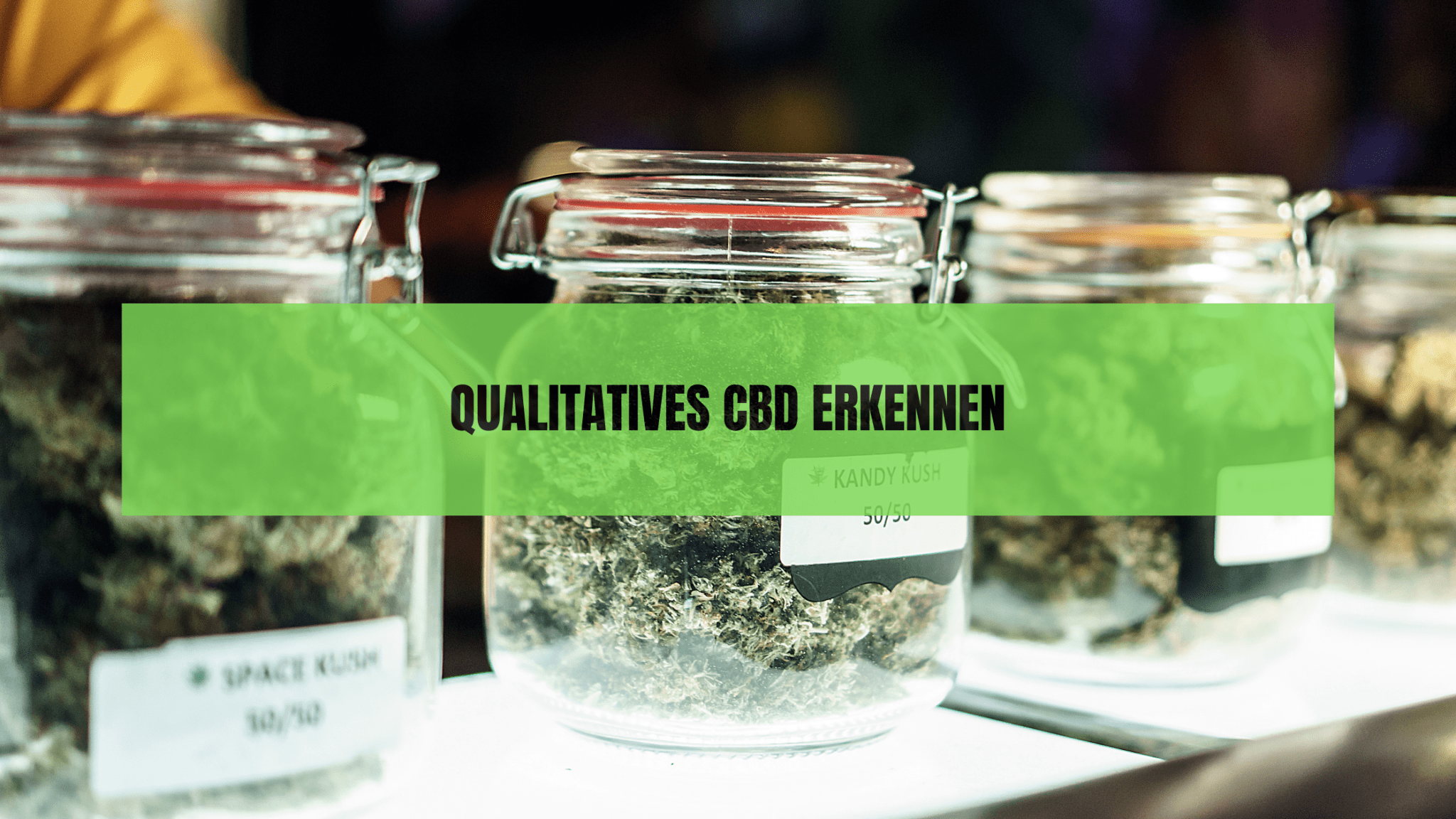 Qualitatives CBD erkennen Bild zum Blog Beitrag